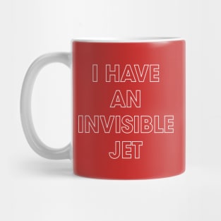 I Have An Invisible Jet Mug